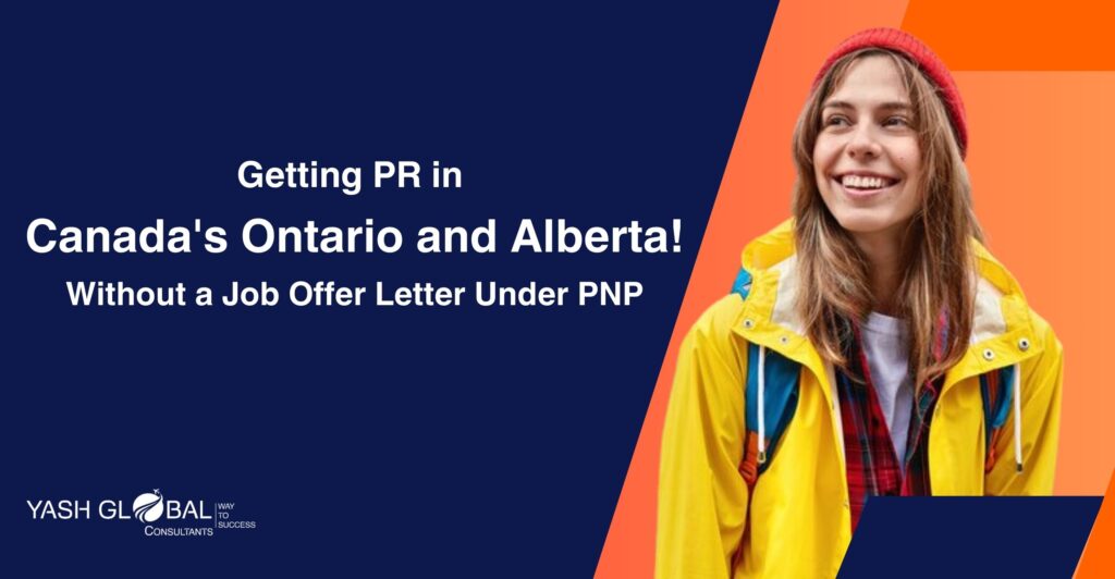 How to Obtain Canadian PR Without a Job Offer Letter Under PNP (Alberta & Ontario)