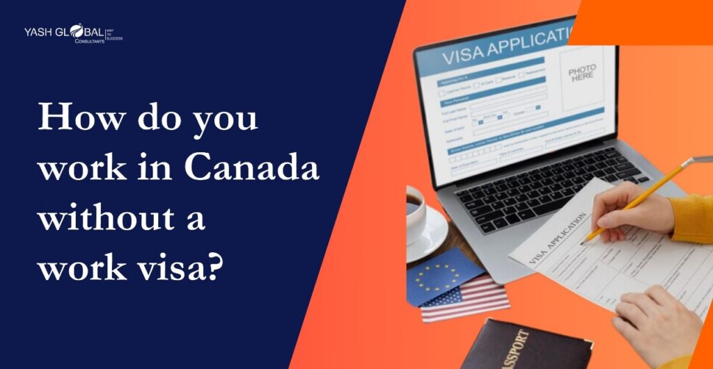 How do you work in Canada without a work visa?